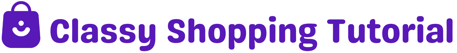 Classy Shopping Tutorial